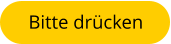 Bitte drücken