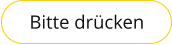 Bitte drücken